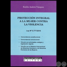 PROTECCIN INTEGRAL A LA MUJER CONTRA LA VIOLENCIA - Autor: EMILIO ANDRS VZQUEZ - Ao 2017